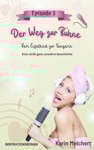 Der Weg zur Bühne – Episode 3