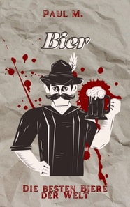 Bier - Die besten Biere der Welt