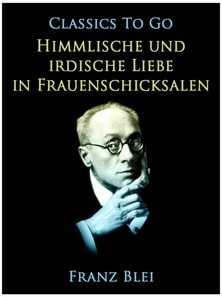 Himmlische und irdische Liebe in Frauenschicksalen