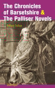 Chronicles of Barsetshire & The Palliser Novels (Unabridged)