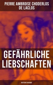 Gefährliche Liebschaften (Deutsche Ausgabe)