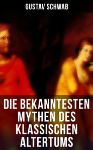 Die bekanntesten Mythen des klassischen Altertums