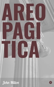 Areopagitica : Including the Biography of the Author