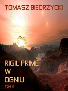 Rigil Prime w ogniu. Tom II (Alfa Centauri III)