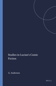 Studies in Lucian's Comic Fiction