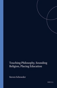 Touching Philosophy, Sounding Religion, Placing Education