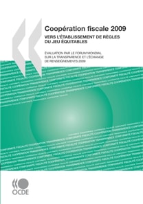 Cooperation fiscale 2009 Vers l'etablissement de regles du jeu equitables: