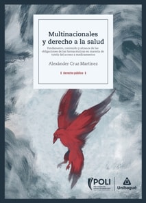 Multinacionales y derecho a la salud: Fundamento, contenido y alcance de las obligaciones de las farmacéuticas en materia de tutela del acceso a medicamentos