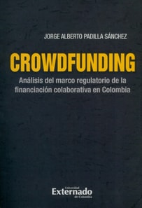 Crowdfunding : análisis del marco regulatorio de la financiación colaborativa en Colombia