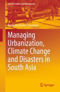 Managing Urbanization, Climate Change and Disasters in South Asia