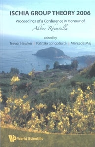 Ischia Group Theory 2006 - Proceedings Of A Conference In Honor Of Akbar Rhemtulla