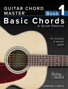 Guitar Chord Master, Book 1: Basic Chords & Strum Patterns