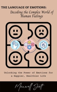 Language of Emotions: Decoding the Complex World of Human Feelings
