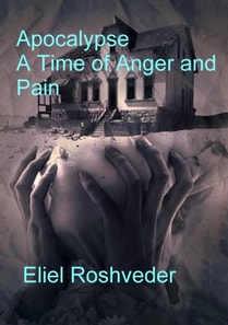 Apocalypse A Time of Anger and Pain