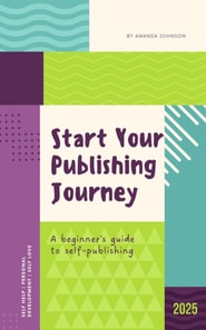 Start Your Publishing Journey:A beginner's guide to self publishing