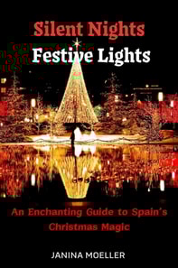 Silent Nights Festive Lights: An Enchanting Guide to Spain's Christmas Magic