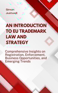 Introduction to EU Trademark Law and Strategy: Comprehensive Insights on Registration, Enforcement, Business Opportunities, and Emerging Trends