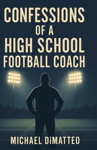 Confessions of a High School Football Coach