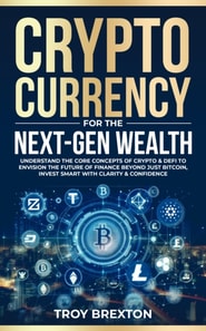 Cryptocurrency for Next-Gen Wealth