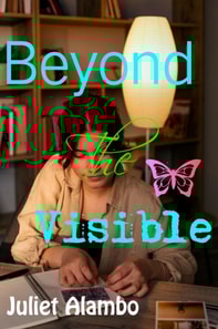 Beyond The Visible