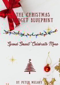 Christmas Budget Blueprint; Spend Smart Celebrate More