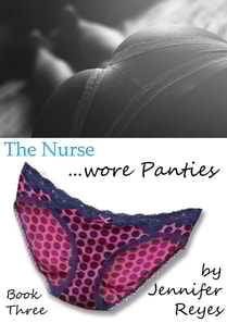 Nurse Wore Panties, Book 3: Jackson