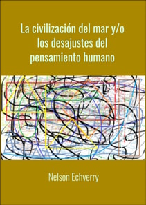La civilizacion del mar y/o/los desajustes del pensamiento humano