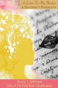 Letter To My Mother: A Daughter's Perspective
