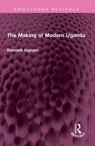 Making of Modern Uganda
