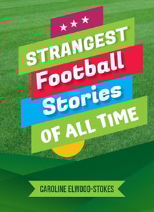 Strangest Football Stories of All Time