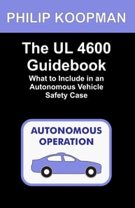 UL 4600 Guidebook: What to Include in an Autonomous Vehicle Safety Case