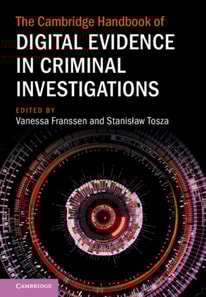 Cambridge Handbook of Digital Evidence in Criminal Investigations