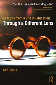 Through a Different Lens: Lessons from a Life in Education