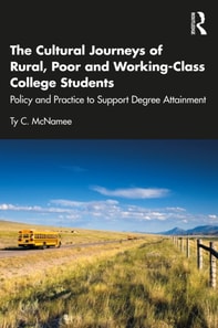 Cultural Journeys of Rural, Poor and Working-Class College Students