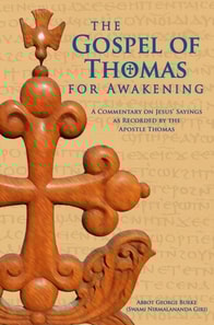 Gospel of Thomas for Awakening: A Commentary on Jesus' Sayings as Recorded by the Apostle Thomas