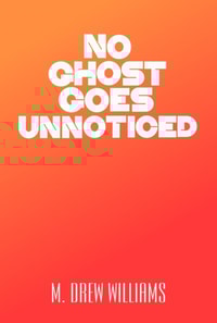 No Ghost Goes Unnoticed