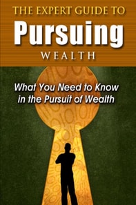 Expert Guide to Pursuing Wealth