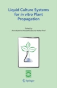 Liquid Culture Systems for in vitro Plant Propagation