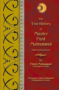 True History of Master Fard Muhammad - Allah (God) In Person