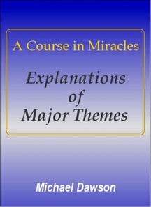 Course in Miracles - Explanations of Major Themes