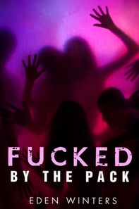 Fucked by the Pack (Paranormal Erotica)