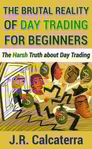 Brutal Reality of Day Trading for Beginners