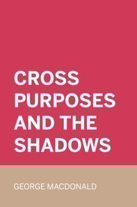 Cross Purposes and The Shadows