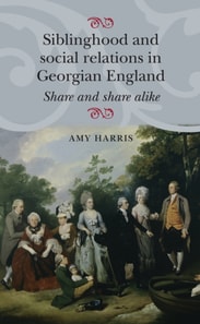 Siblinghood and social relations in Georgian England