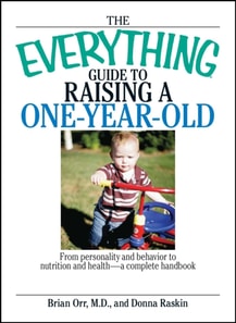 Everything Guide To Raising A One-Year-Old
