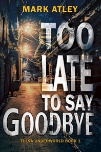 Too Late to Say Goodbye