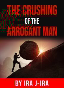 Crushing of the Arrogant Man