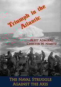 Triumph in the Atlantic: The Naval Struggle Against the Axis