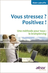 Vous stressez ? Positivez !