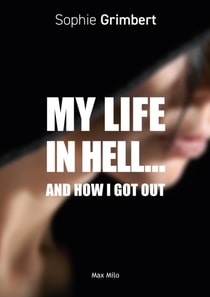 My Life in Hell... and how I got out